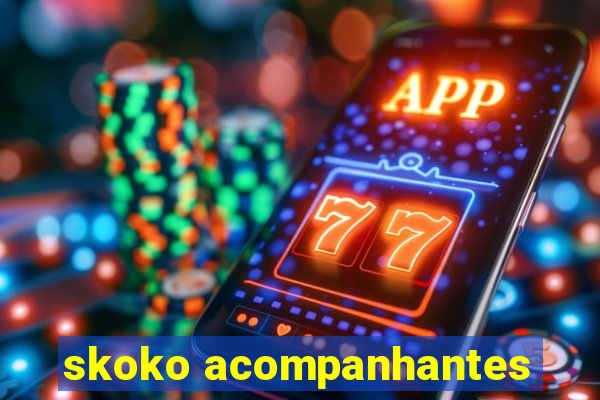 skoko acompanhantes